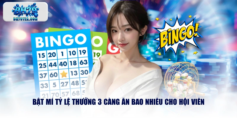 Bật mí tỷ lệ thưởng 3 càng ăn bao nhiêu cho hội viên