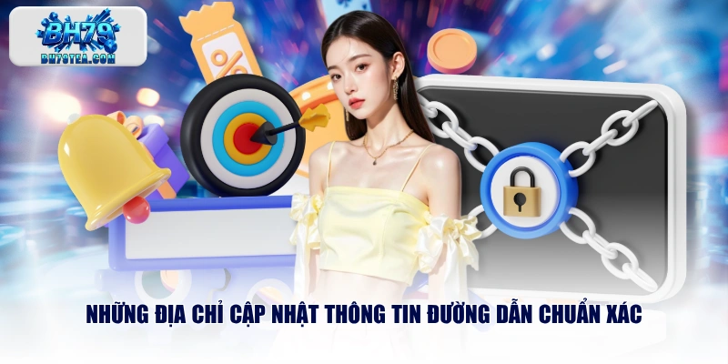 Những địa chỉ cập nhật thông tin đường dẫn chuẩn xác