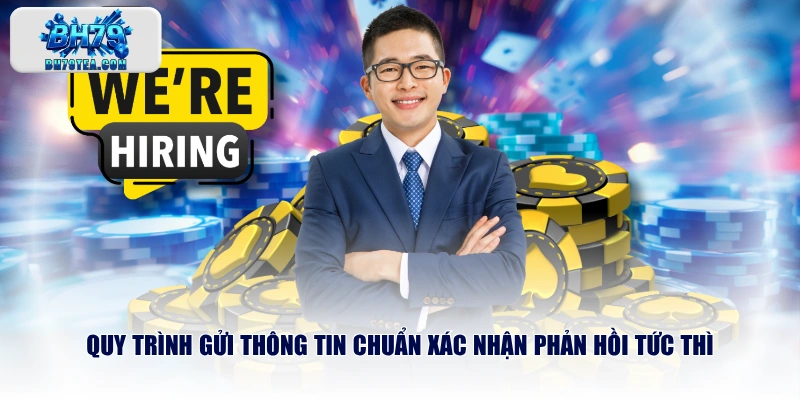 Quy trình gửi thông tin chuẩn xác nhận phản hồi tức thì